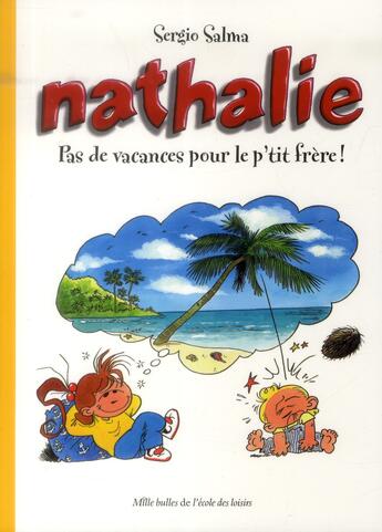 Couverture du livre « Nathalie Hors-Série : pas de vacances pour le p'tit frère ! » de Salma Sergio aux éditions Ecole Des Loisirs