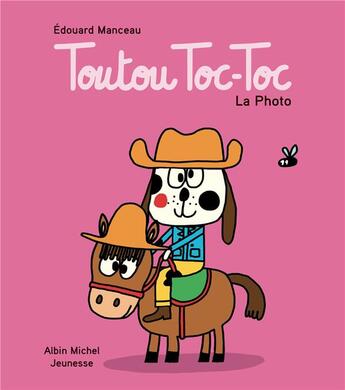 Couverture du livre « Toutou Toc-Toc : la photo » de Edouard Manceau aux éditions Albin Michel