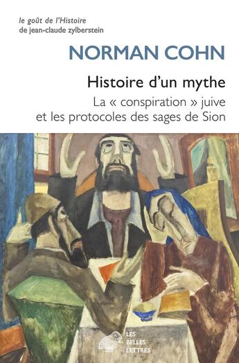 Couverture du livre « Histoire d'un mythe : La « conspiration » juive et les protocoles des sages de Sion » de Norman Cohn aux éditions Belles Lettres