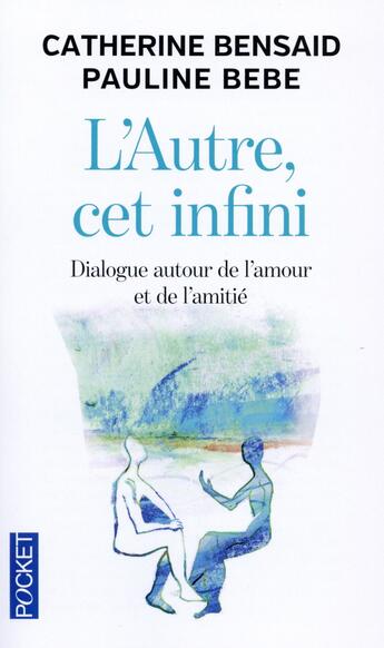 Couverture du livre « L'autre, cet infini » de Pauline Bebe et Catherine Bensaid aux éditions Pocket