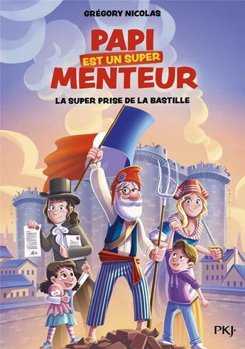 Couverture du livre « Papi est un super menteur Tome 3 : la super prise de la Bastille » de Gregory Nicolas et Jeremy Parigi aux éditions Pocket Jeunesse