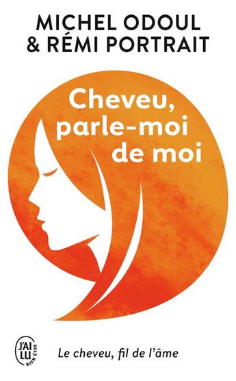 Couverture du livre « Cheveu, parle-moi de moi » de Michel Odoul et Remi Portrait aux éditions J'ai Lu