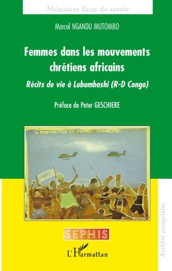 Couverture du livre « Femmes dans les mouvements chrétiens africains ; récits de vie à Lbumbashi (R-D Congo) » de Marcel Ngandu Mutombo aux éditions L'harmattan