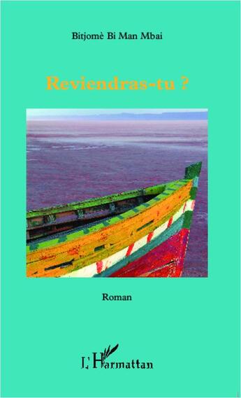 Couverture du livre « Reviendras-tu ? » de Bitjome Bi Man Mbai aux éditions L'harmattan