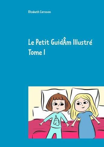 Couverture du livre « Le petit Guidam illustre t.1 » de Elisabeth Correvon aux éditions Books On Demand