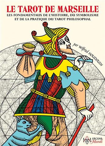 Couverture du livre « Tarot de Marseille ; les fondamentaux de l'histoire, du symbolisme, et de la pratique du tarot philo » de Wilfried Houdouin aux éditions Books On Demand