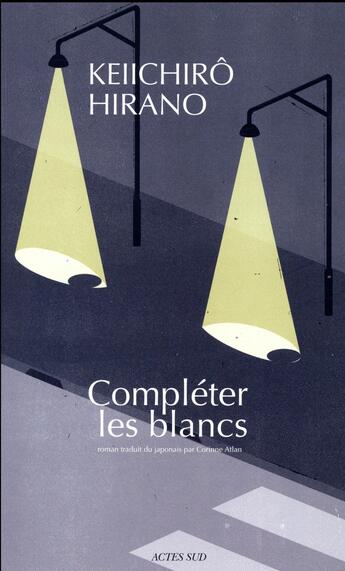 Couverture du livre « Compléter les blancs » de Keiichiro Hirano aux éditions Actes Sud