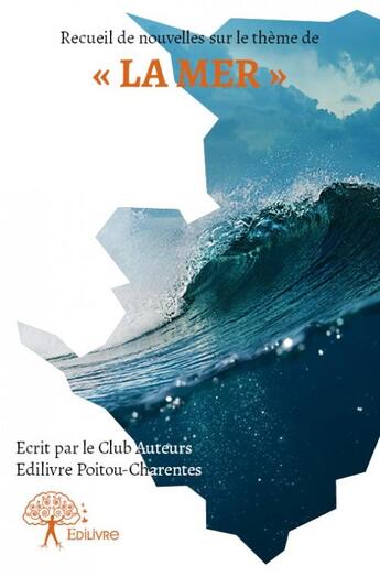 Couverture du livre « Recueil de nouvelles du Club Auteurs Poitou-Charentes » de  aux éditions Edilivre