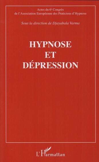 Couverture du livre « Hypnose et dépression » de Djayabala Varma aux éditions L'harmattan