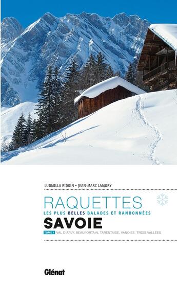 Couverture du livre « Randonnées à raquettes en Savoie t.1 » de Jean-Marc Lamory et Ludmilla Ridoin aux éditions Glenat