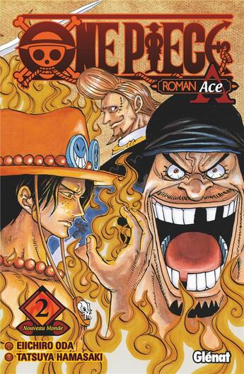 Couverture du livre « One Piece - roman Ace Tome 2 : novel A ; deuxème partie ; nouveau monde » de Eiichiro Oda aux éditions Glenat