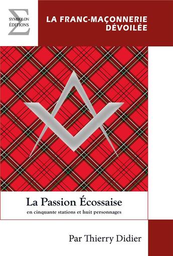 Couverture du livre « La Passion Ecossaise en cinquante stations et huit personnages » de Thierry Didier aux éditions Complicites
