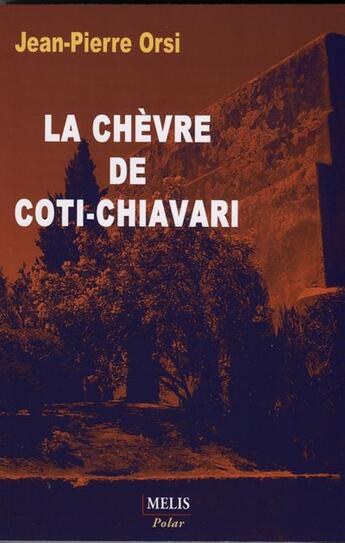 Couverture du livre « La chèvre de Coti-Chiavari » de Jean-Pierre Orsi aux éditions Melis