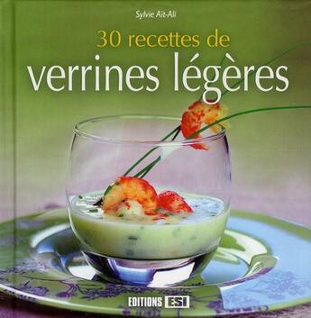 Couverture du livre « 30 recettes de verrines légères » de Sylvie Ait-Ali aux éditions Editions Esi