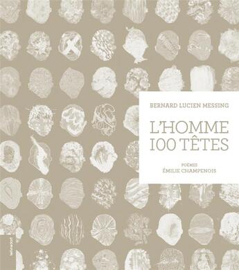 Couverture du livre « L'homme 100 têtes » de Bernard Lucien Messing aux éditions Le Livre D'art