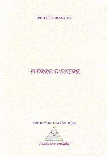 Couverture du livre « Pierre d'encre » de Philippe Dessauw aux éditions Editions De L'atlantique