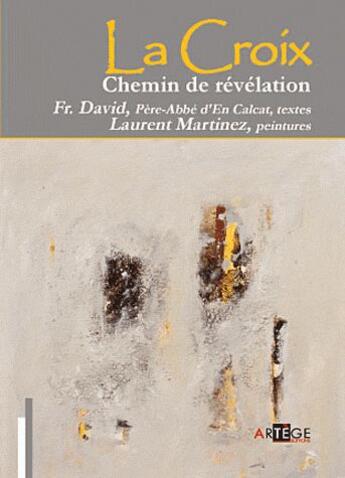 Couverture du livre « La croix ; chemin de révélation » de David Tardif D'Hamonville aux éditions Artege