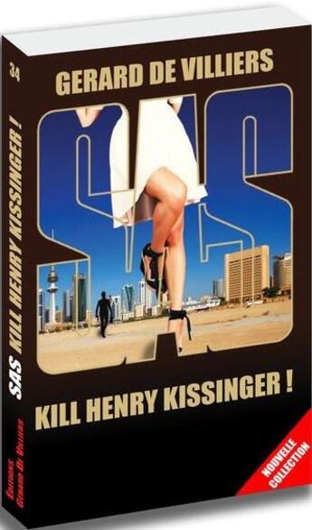 Couverture du livre « SAS t.34 : kill Henry Kissinger ! » de Gerard De Villiers aux éditions Sas