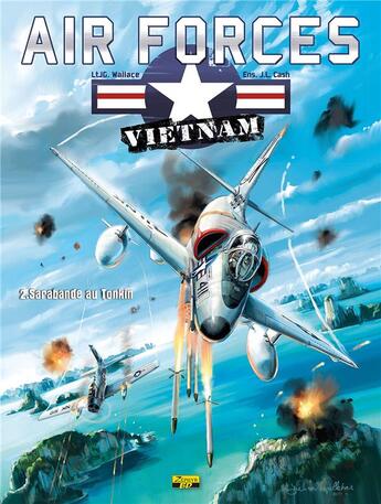 Couverture du livre « Air forces Vietnam t.2 ; sarabande au Tonkin » de J.L. Cash et Wallace J.G. aux éditions Zephyr