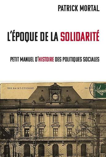 Couverture du livre « L'époque des solidarités » de Patrick Mortal aux éditions Croquant