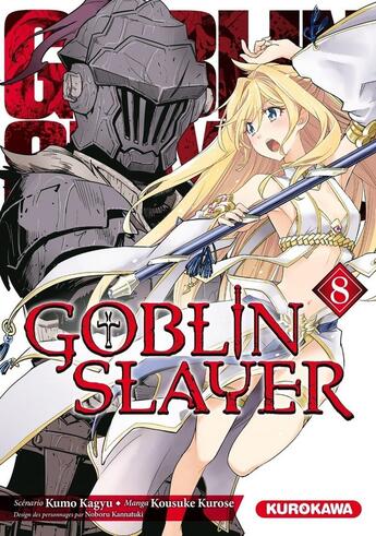 Couverture du livre « Goblin slayer Tome 8 » de Kumo Kagyu et Kousuke Kurose aux éditions Kurokawa