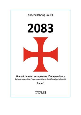 Couverture du livre « 2083 une declaration europeenne d independance tome 1 » de Breivik Anders Behri aux éditions Tatamis