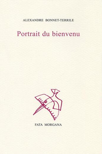 Couverture du livre « Portrait du bienvenu » de Alexandre Bonnet-Terrile aux éditions Fata Morgana