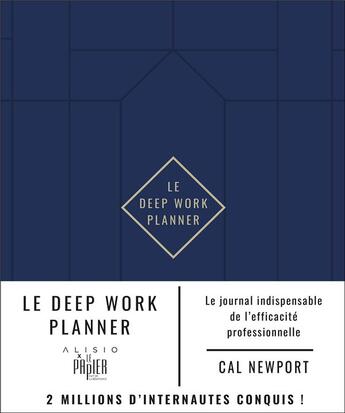 Couverture du livre « Le deep work planner : le journal indispensable de l'efficacité professionnelle » de Cal Newport aux éditions Alisio