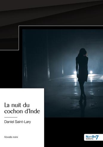 Couverture du livre « La nuit du cochon d'inde » de Daniel Saint-Lary aux éditions Nombre 7