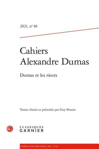 Couverture du livre « Cahiers alexandre dumas - 2021, n 48 - dumas et les rieurs » de Guy Peeters aux éditions Classiques Garnier