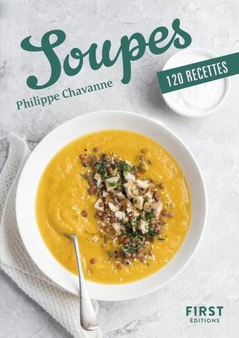 Couverture du livre « Soupes en 140 recettes » de Philippe Chavanne aux éditions First