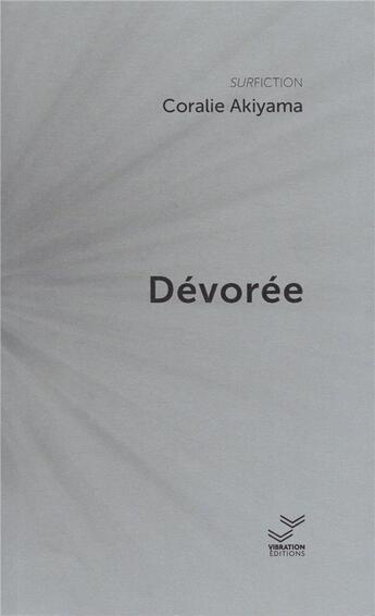 Couverture du livre « Dévorée » de Akiyama Coralie aux éditions Vibration