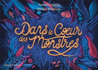 Couverture du livre « Dans le coeur des monstres » de Arnaud Leparni et Bastien Rondreux aux éditions Humbird & Curlew