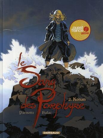 Couverture du livre « Le sang des Porphyre Tome 2 ; Konan » de Balac et Joel Parnotte aux éditions Dargaud