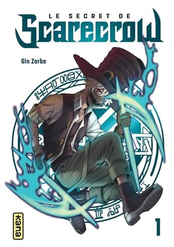 Couverture du livre « Le secret de scarecrow Tome 1 » de Gin Zarbo aux éditions Kana