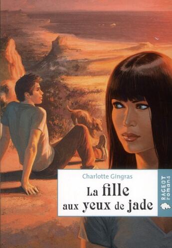 Couverture du livre « La fille aux yeux de Jade » de C Gingras aux éditions Rageot