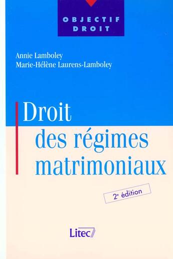 Couverture du livre « Droit des regimes matrimoniaux ; 2e edition » de Annie Lamboley et Helene Lamboley-Laurens aux éditions Lexisnexis