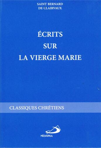 Couverture du livre « Écrits sur la Vierge Marie » de Saint Bernard De Clairvaux aux éditions Mediaspaul