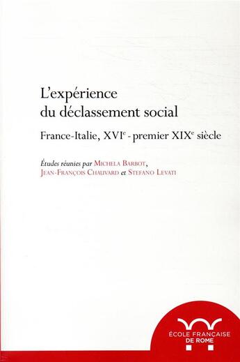 Couverture du livre « Statuts et conditions sociales à l'épreuve du déclassement ; (France-Italie, XVIe- premier XIXe siècle) » de Jean-Francois Chauvard et Michela Barbot et Stefano Levati et Collectif aux éditions Ecole Francaise De Rome