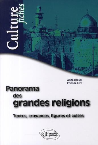 Couverture du livre « Panorama des grandes religions ; textes, croyances, figures et cultes » de Boquel/Kern aux éditions Ellipses