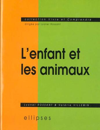 Couverture du livre « Enfant et les animaux (l') » de Rossant/Villemin aux éditions Ellipses