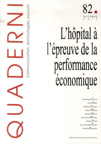 Couverture du livre « Quaderni, n° 82/automne 2013 : L'hôpital à l'épreuve de la performance économique » de Routelous Christell aux éditions Maison Des Sciences De L'homme