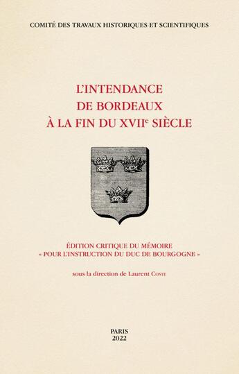 Couverture du livre « L'intendance de Bordeaux à la fin du XVIIe siècle : édition critique du mémoire 