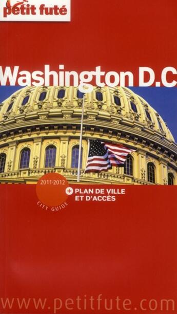 Couverture du livre « GUIDE PETIT FUTE ; CITY GUIDE ; Washington D.C. (édition 2011-2012) » de  aux éditions Le Petit Fute