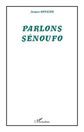 Couverture du livre « Parlons senoufo » de Jacques Rongier aux éditions L'harmattan