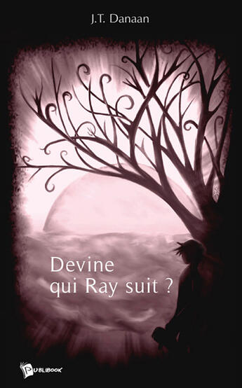 Couverture du livre « Devine qui Ray suit ? » de Danaan aux éditions Publibook