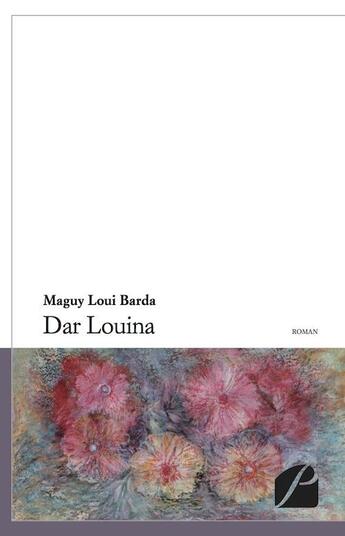 Couverture du livre « Dar Louina » de Maguy Loui Barda aux éditions Editions Du Panthéon