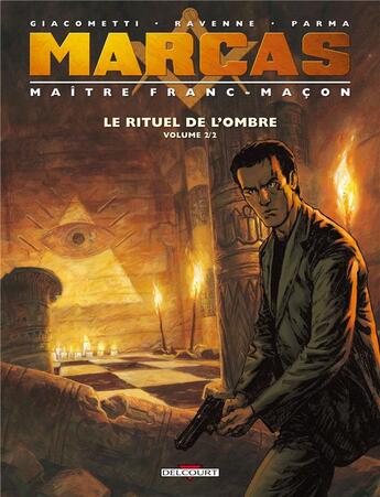 Couverture du livre « Marcas ; maître franc-maçon Tome 2 : le rituel de l'ombre Tome 2 » de Eric Giacometti et Jacques Ravenne et Gabriele Parma aux éditions Delcourt