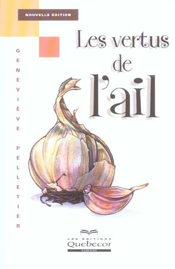 Couverture du livre « Les Vertus De L'Ail » de Genevieve Pelletier aux éditions Quebecor