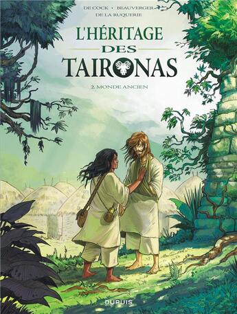 Couverture du livre « L'héritage des Taïronas Tome 2 ; monde ancien » de Stéphane Beauverger et Elvire De Cock et Francois De La Ruquerie aux éditions Dupuis